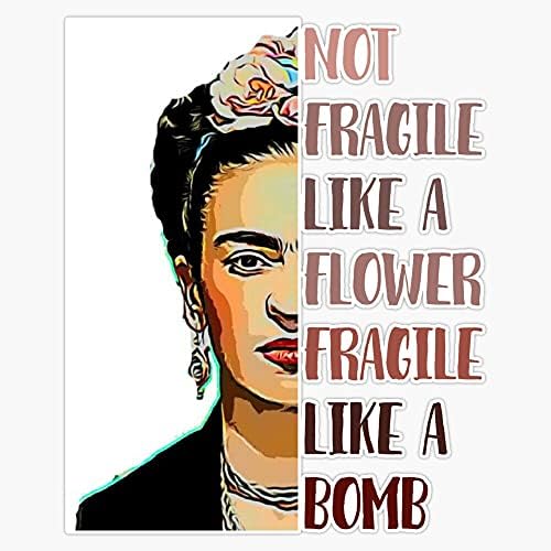 EB Bolt Frida Kahlo - Nem Törékeny, Mint Egy Virág Vinil Vízálló Matrica, Autó Matrica Laptop Fal Ablak Matrica 5 inch
