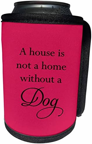 3dRose, Egy Ház Nem Otthon, Kutya Nélkül Fekete Szöveg - Lehet Hűvösebb Üveg Wrap (cc_356266_1)